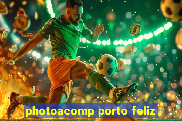 photoacomp porto feliz